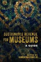 Sustainable Revenue for Museums: A Guide