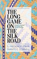 The Long Game on the Silk Road: US and EU Strategy for Central Asia and the Caucasus