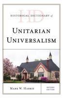 Historical Dictionary of Unitarian Universalism, Second Edition