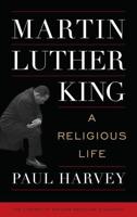 Martin Luther King: A Religious Life