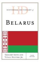 Historical Dictionary of Belarus, Third Edition