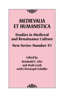 Medievalia Et Humanistica No. 45