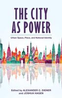 The City as Power: Urban Space, Place, and National Identity