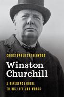 Winston Churchill: A Reference Guide to His Life and Works