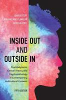 Inside Out and Outside In: Psychodynamic Clinical Theory and Psychopathology in Contemporary Multicultural Contexts, Fifth Edition