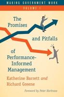 Making Government Work: The Promises and Pitfalls of Performance-Informed Management, Volume 1