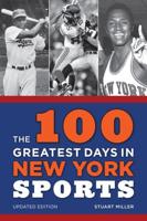 The 100 Greatest Days in New York Sports, Updated Edition