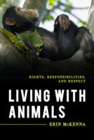 Living with Animals: Rights, Responsibilities, and Respect