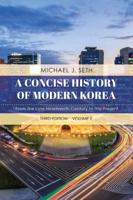 A Concise History of Modern Korea: From the Late Nineteenth Century to the Present, Volume 2, Third Edition