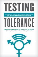Testing Tolerance: Addressing Controversy in the Journalism and Mass Communication Classroom