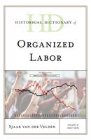 Historical Dictionary of Organized Labor, Fourth Edition