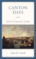 Canton Days: British Life and Death in China