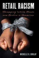 Retail Racism: Shopping While Black and Brown in America
