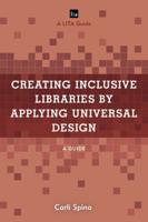 Creating Inclusive Libraries by Applying Universal Design: A Guide