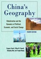 China's Geography: Globalization and the Dynamics of Political, Economic, and Social Change, Fourth Edition
