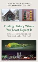 Finding History Where You Least Expect It: Site-Based Strategies for Teaching about the Past