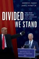 Divided We Stand: The 2020 Elections and American Politics