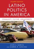 Latino Politics in America: Community, Culture, and Interests, Fourth Edition