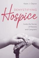 Demystifying Hospice: Inside the Stories of Patients and Caregivers