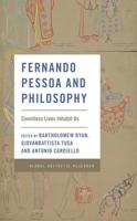 Fernando Pessoa and Philosophy: Countless Lives Inhabit Us
