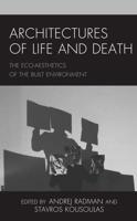 Architectures of Life and Death: The Eco-Aesthetics of the Built Environment