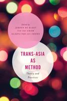 Trans-Asia as Method: Theory and Practices