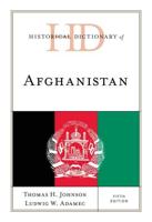 Historical Dictionary of Afghanistan, Fifth Edition