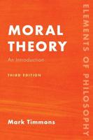 Moral Theory: An Introduction, Third Edition