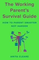 The Working Parent's Survival Guide