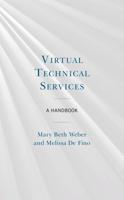 Virtual Technical Services: A Handbook