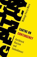 Sartre on Contingency: Antiblack Racism and Embodiment