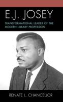 E. J. Josey: Transformational Leader of the Modern Library Profession