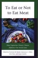 To Eat or Not to Eat Meat: How Vegetarian Dietary Choices Influence Our Social Lives