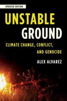 Unstable Ground: Climate Change, Conflict, and Genocide, Updated Edition