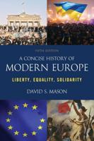 A Concise History of Modern Europe: Liberty, Equality, Solidarity, Fifth Edition
