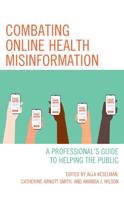 Combating Online Health Misinformation: A Professional's Guide to Helping the Public