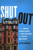 Shut Out: How a Housing Shortage Caused the Great Recession and Crippled Our Economy