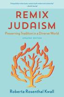 Remix Judaism: Preserving Tradition in a Diverse World, Updated Edition