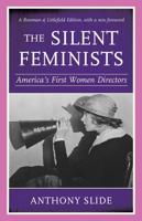 The Silent Feminists: America's First Women Directors, Rowman & Littlefield Edition