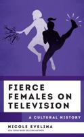 Fierce Females on Television