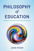 Philosophy of Education: Thinking and Learning Through History and Practice