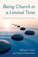 Being Church in a Liminal Time