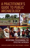 A Practitioner's Guide to Public Archaeology