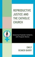 Reproductive Justice and the Catholic Church