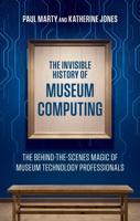 The Invisible History of Museum Computing