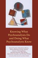 Knowing What Psychoanalysts Do and Doing What Psychoanalysts Know