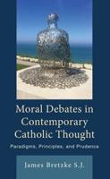Moral Debates in Contemporary Catholic Thought