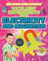 Excellent Experiments With Electricity and Magnetism