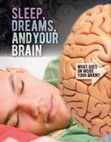 Sleep, Dreams, and Your Brain