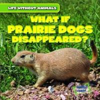 What If Prairie Dogs Disappeared?